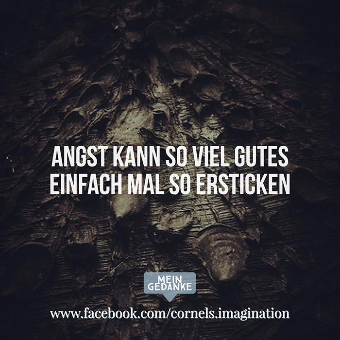 Angst kann so viel Gutes einfach mal so ersticken