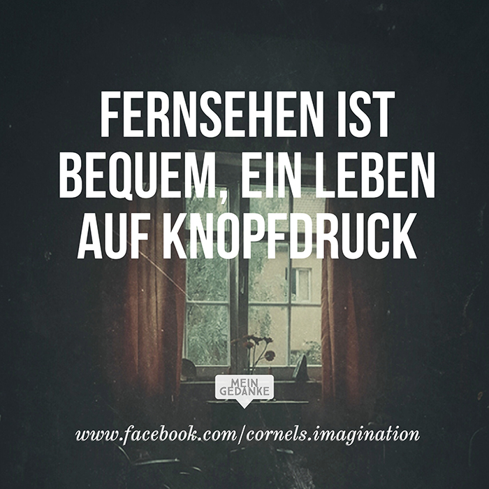 Fernsehen ist bequem, ein Leben auf Knopfdruck